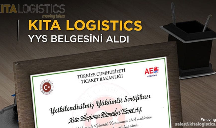 Kıta Logistics, Yetkilendirilmiş Yükümlülük Sertifikası Almaya Hak Kazandı