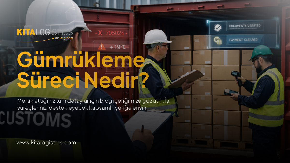 gümrükleme süreci nedir
