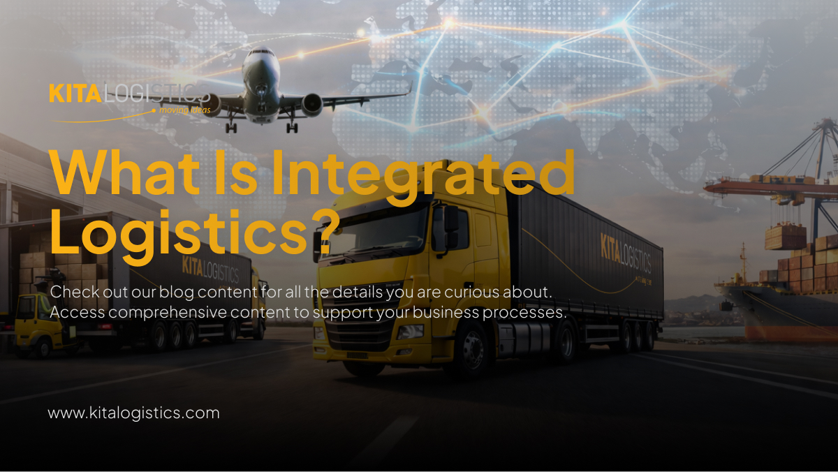What Is Integrated Logistics?