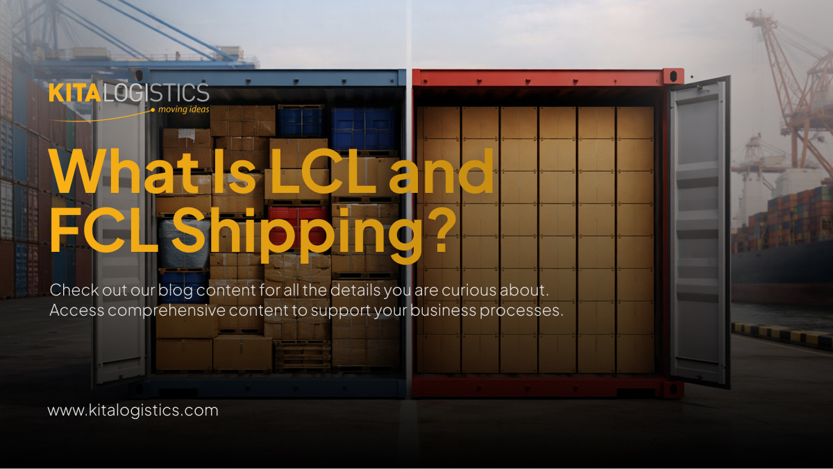 What Is LCL and FCL Shipping?