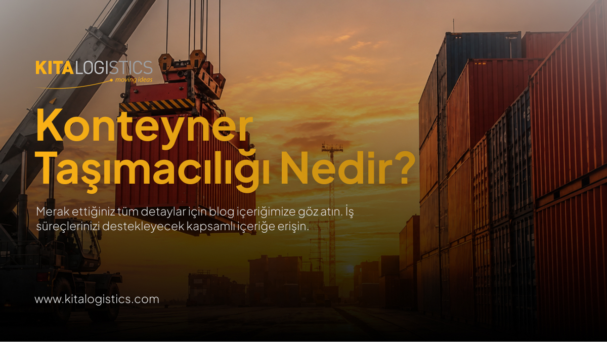 konteyner taşımacılığı nedir