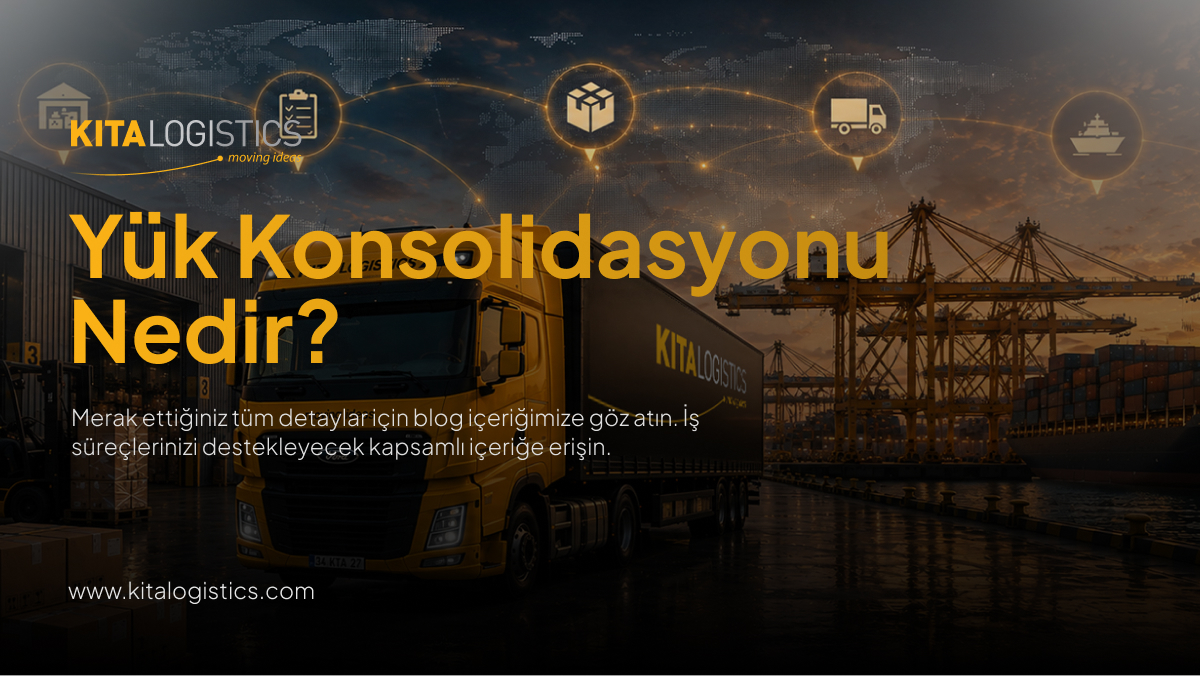 yük konsolidasyonu nedir